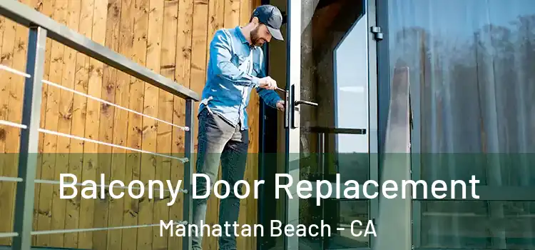  Balcony Door Replacement Manhattan Beach - CA