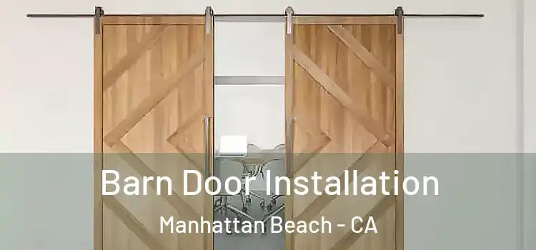  Barn Door Installation Manhattan Beach - CA