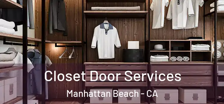  Closet Door Services Manhattan Beach - CA