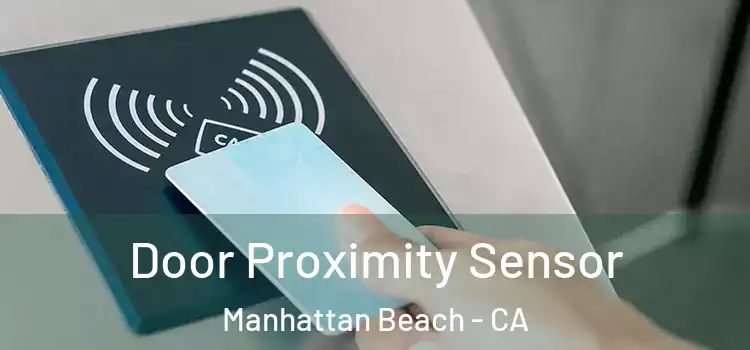  Door Proximity Sensor Manhattan Beach - CA