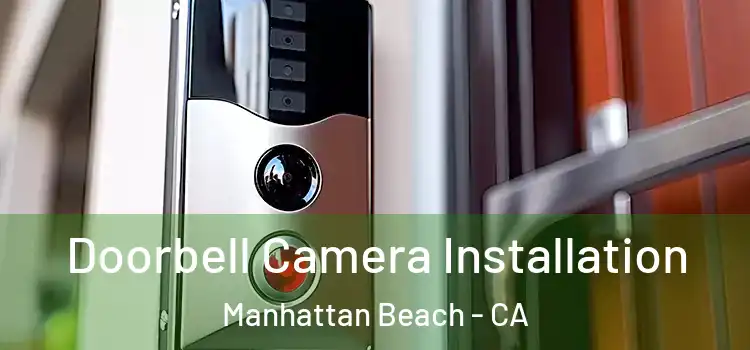  Doorbell Camera Installation Manhattan Beach - CA