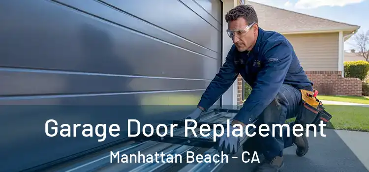  Garage Door Replacement Manhattan Beach - CA