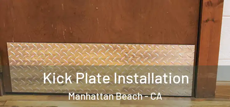  Kick Plate Installation Manhattan Beach - CA