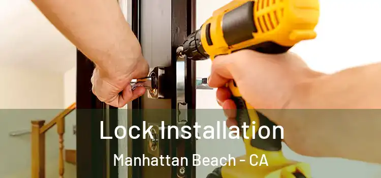  Lock Installation Manhattan Beach - CA