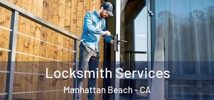  Locksmith Services Manhattan Beach - CA