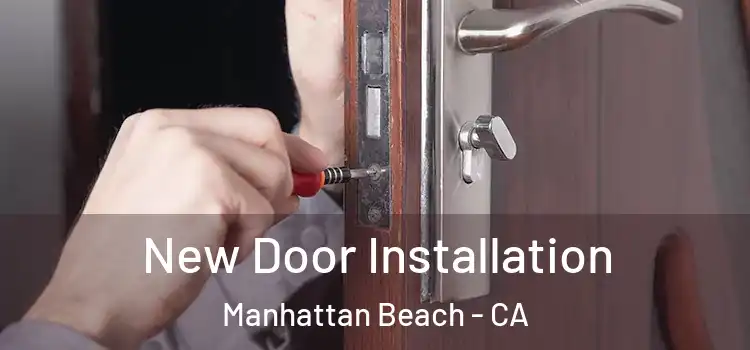  New Door Installation Manhattan Beach - CA