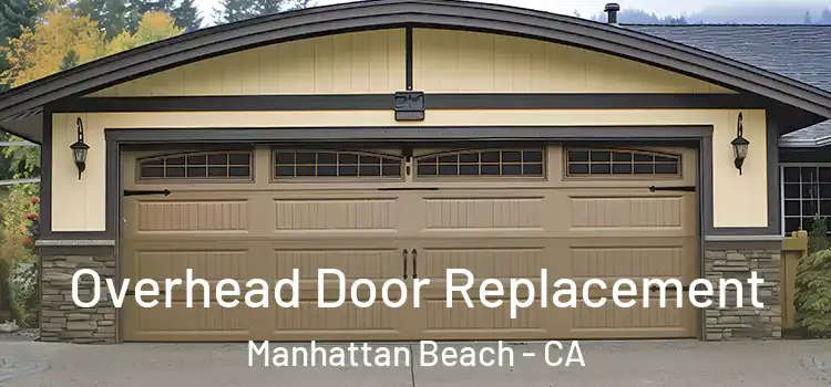  Overhead Door Replacement Manhattan Beach - CA