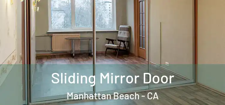  Sliding Mirror Door Manhattan Beach - CA